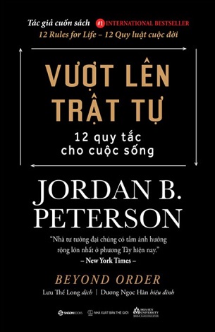 Vượt Lên Trật Tự - 12 Quy Tắc Cho Cuộc Sống - Beyond Order - Jordan B. Peterson