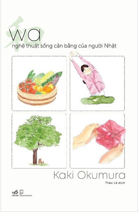 Sách WA - Nghệ Thuật Sống Cân Bằng Của Người Nhật (Kaki Okumura)