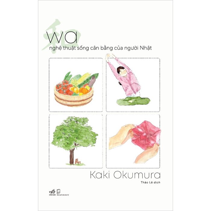 Sách WA - Nghệ Thuật Sống Cân Bằng Của Người Nhật (Kaki Okumura)