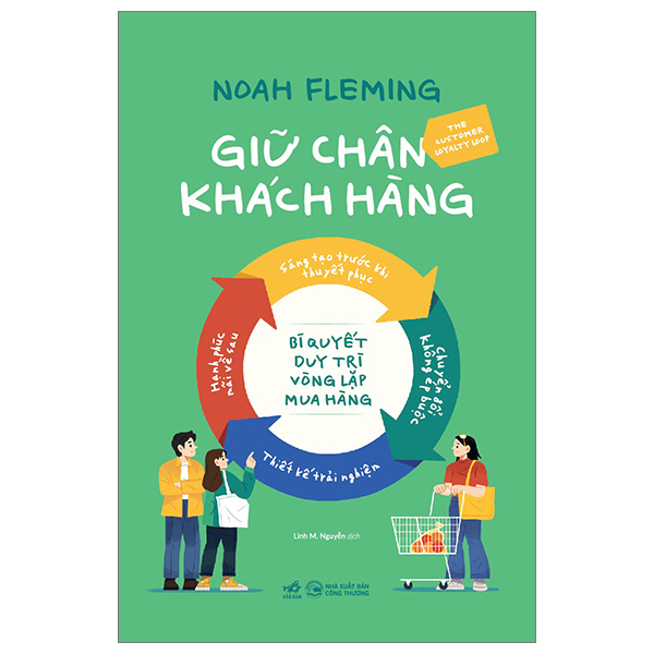 Giữ Chân Khách Hàng Bí Quyết Duy Trì Vòng Lặp Mua Hàng - Noah Fleming