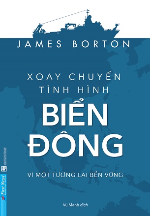 Sách Xoay Chuyển Tình Hình Biển Đông - James Borton