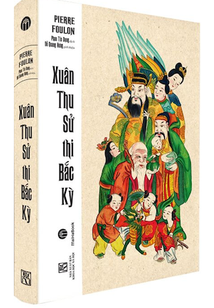 Xuân Thu Sử Thi Bắc Kỳ (Bìa Cứng) - Pierre Foulon