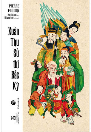 Xuân Thu Sử Thi Bắc Kỳ (Bìa Cứng) - Pierre Foulon