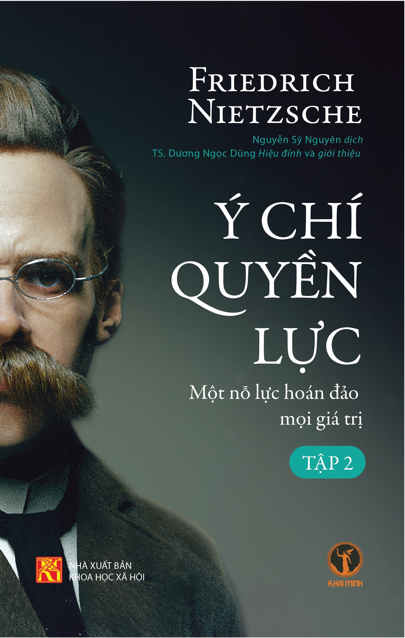 Ý Chí Quyền Lực: Một Nỗ Lực Hoán Đảo Mọi Giá Trị - Friedrich Nietzsche