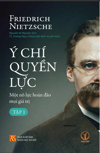 Ý Chí Quyền Lực: Một Nỗ Lực Hoán Đảo Mọi Giá Trị - Friedrich Nietzsche