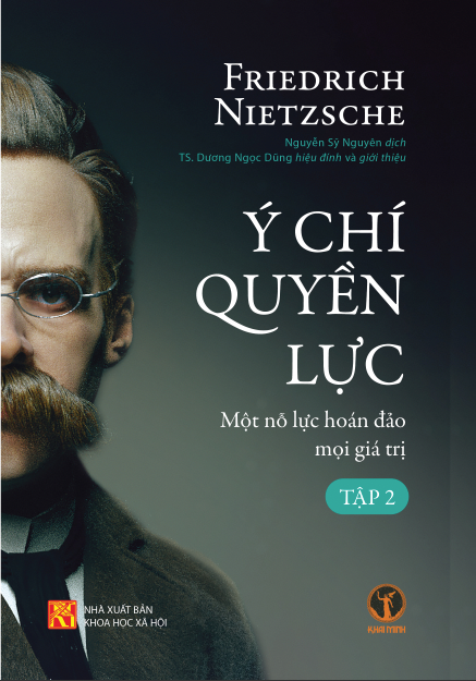 Ý Chí Quyền Lực: Một Nỗ Lực Hoán Đảo Mọi Giá Trị - Friedrich Nietzsche