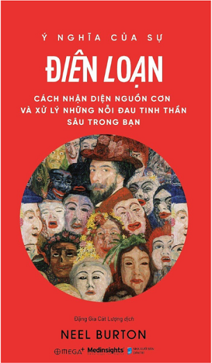 Sách Ý Nghĩa Của Sự Điên Loạn - Neel Burton