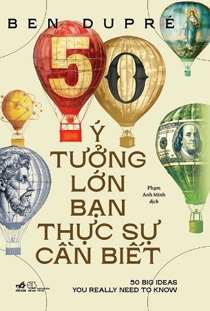 Sách 50 Ý Tưởng Lớn Bạn Thực Sự Cần Biết - Ben Dupré