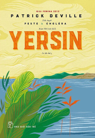 Yersin - Peste & Choléra - Patrick Deville