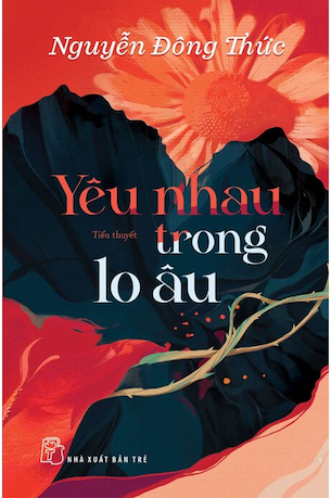 Yêu Nhau Trong Lo Âu - Nguyễn Đông Thức