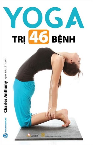 Yoga Trị 46 Bệnh - Charles Anthony