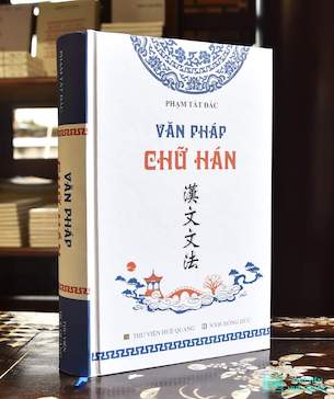 Văn Pháp Chữ Hán (Bản Phổ Thông) - Phạm Tất Đắc