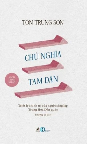 Chủ Nghĩa Tam Dân - Triết Lý Chính Trị Của Người Sáng Lập Trung Hoa Dân Quốc