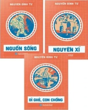 Bộ sách Dì Ghẻ, Con Chồng - Nguồn Sống - Nguyễn Xí (Bộ 3 cuốn) - Nguyễn Đình Tư