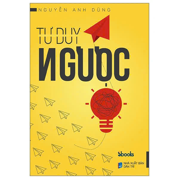 Combo Sách Tư Duy Ngược - Tư Duy Mở (Bộ 2 Cuốn) - Nguyễn Anh Dũng