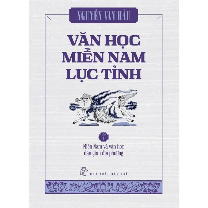 Bộ sách Văn Học Miền Nam Lục Tỉnh - Tập 1-3 (Hộp 3 Cuốn) - Nguyễn Văn Hầu