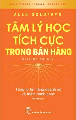 Sách Tâm Lý Học Tích Cực Trong Bán Hàng - Alex Goldfayn