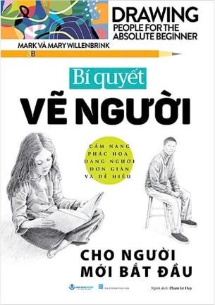 sách Drawing People For The Absolute Beginner - Bí Quyết Vẽ Người Cho Người Mới Bắt Đầu - Mark Willenbrink, Mary Willenbrink