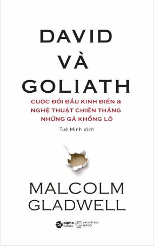 sách David Và Goliath - Cuộc Đối Đầu Kinh Điển Và Nghệ Thuật Chiến Thắng Những Gã Khổng Lồ - Malcolm Gladwell