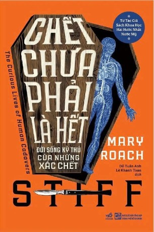 sách Chết Chưa Phải Là Hết - Đời Sống Kỳ Thú Của Những Xác Chết - Mary Roach