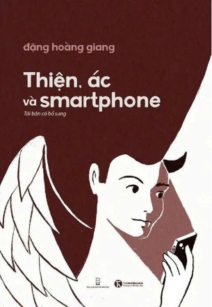 sách Thiện, Ác Và Smartphone (Tái Bản Có Bổ Sung) - Đặng Hoàng Giang