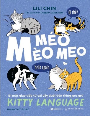 sách Mèo Méo Meo - Bí Mật Giao Tiếp Từ Cái Vẫy Đuôi Đến Tiếng Grừ Grừ - LiLi Chin