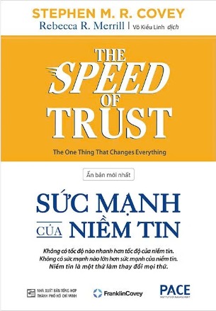 Sách (Bìa cứng) Sức Mạnh Của Niềm Tin (The Speed of Trust) - Stephen M. R. Covey, Rebecca R. Merrill