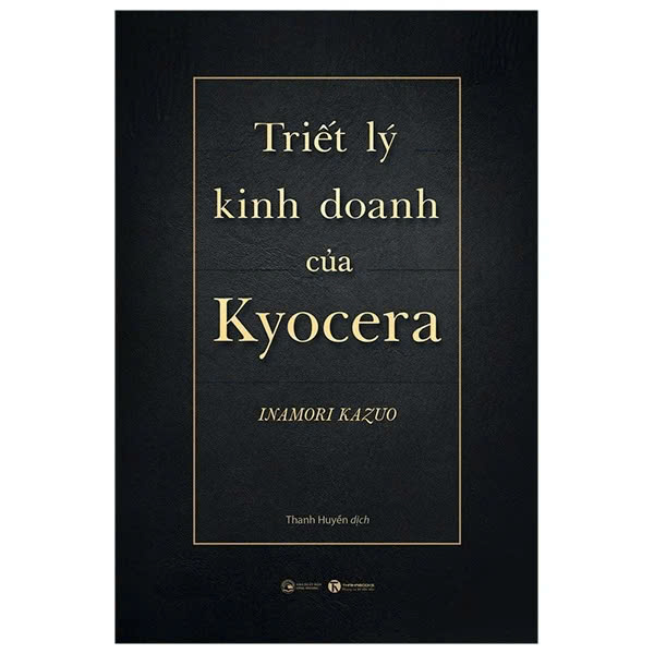 Sách Triết Lý Kinh Doanh Của Kyocera (Bìa Cứng) Inamori Kazuo