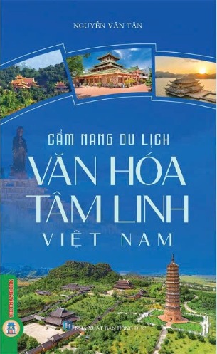 Sách Cẩm Nang Du Lịch - Văn Hóa Tâm Linh Việt Nam - Nguyễn Trường Tân