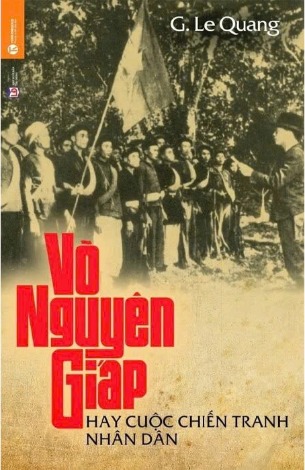 Sách Võ Nguyên Giáp Hay Cuộc Chiến Tranh Nhân Dân - G. Lê Quang