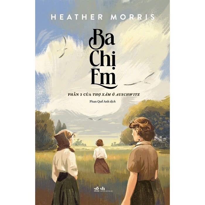 Sách Ba Chị Em (Phần 3) Của Thợ Xăm Ở Auschwitz - Heather Morris