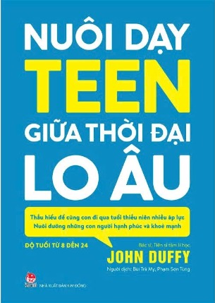 Sách Nuôi Dạy Teen Giữa Thời Đại Lo Âu - Bùi Trà My, Phạm Sơn Tùng