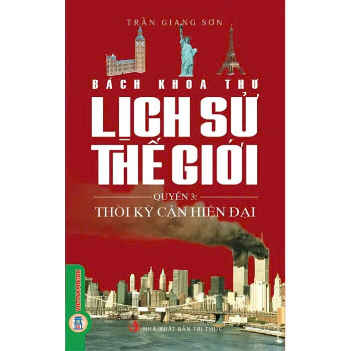 Combo (3 cuốn sách) Bách Khoa Thư Lịch Sử Thế Giới: Thời Kỳ Cổ Đại (Quyển 1), Thời Kỳ Trung Đại (Quyển 2), Thời Kỳ Cận Đại (Quyển 3) Trần Giang Sơn