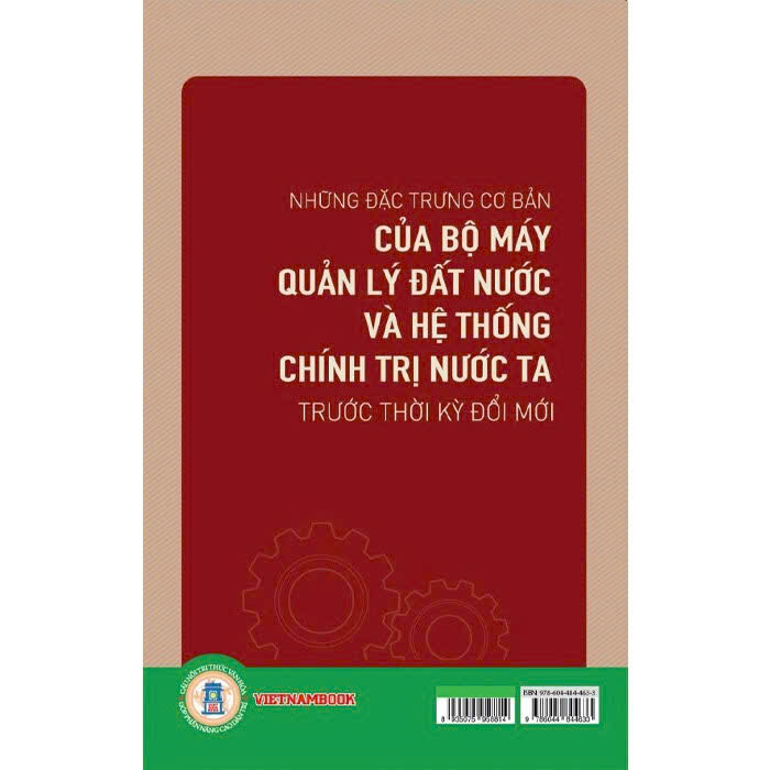 Sách Những Đặc Trưng Cơ Bản Của Bộ Máy Quản Lý Đất Nước Và Hệ Thống Chính Trị Nước Ta Trước Thời Kỳ Đổi Mới - GS. TSKH. NGND Vũ Minh Giang