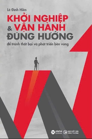 Sách Khởi Nghiệp Và Vận Hành Đúng Hướng - Lê Đình Hiền