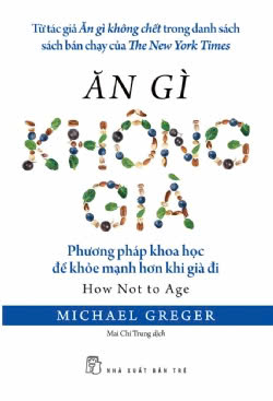 sách Ăn Gì Không Già - Michael Greger