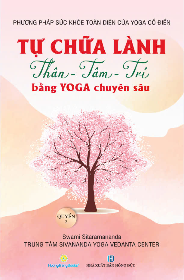 Combo Sách Tự Chữa Lành (Thân - Tâm - Trí) Bằng Yoga Chuyên sâu (Bộ 2 Quyển) Swami Sitaramananda