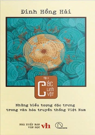 Bộ Sách Những Biểu Tượng Đặc Trưng Trong Văn Hóa Truyền Thống Việt Nam (Bộ 4 tập): Các bộ biểu tượng, Các vị thần, Các linh vật, Các vị tổ  (Đình Hồng Hải)