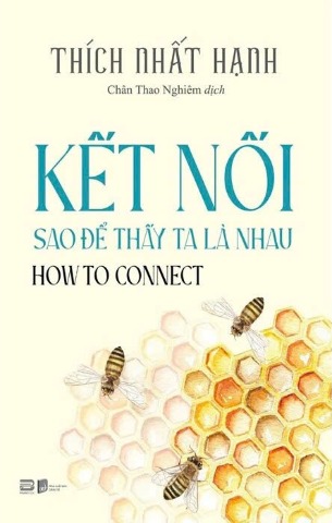 Sách Kết Nối Sao Để Thấy Ta Là Nhau - Thích Nhất Hạnh