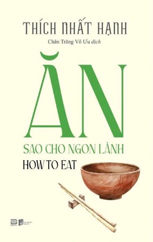 Sách Ăn Sao Cho Ngon Lành - Thích Nhất Hạnh