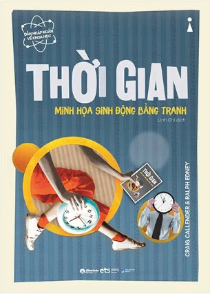 Sách Dẫn Nhập Ngắn Về Khoa Học - Thời Gian (Minh Họa Sinh Động Bằng Tranh) Craig Callender, Ralph Edney