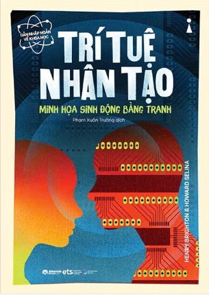 Sách Dẫn Nhập Ngắn Về Khoa Học - Trí Tuệ Nhân Tạo (Minh Họa Sinh Động Bằng Tranh) Henry Brighton, Howard Selina