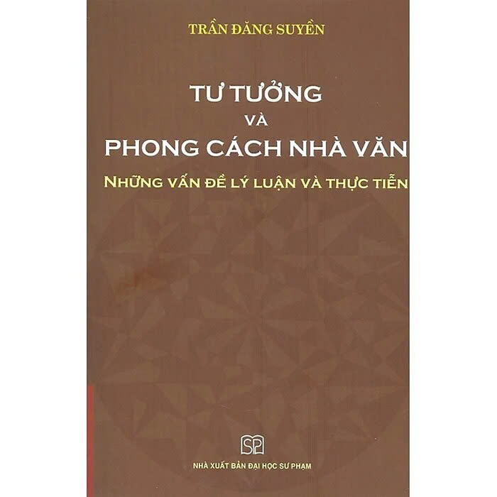 Tư Tưởng Và Phong Cách Nhà Văn - những Vấn Đề Lý Luận Và Thực Tiễn (Bìa Cứng) Trần Đăng Suyền