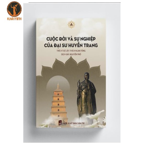 Sách Cuộc đời sự nghiệp của Đại sư Huyền Trang của nhiều tác giả