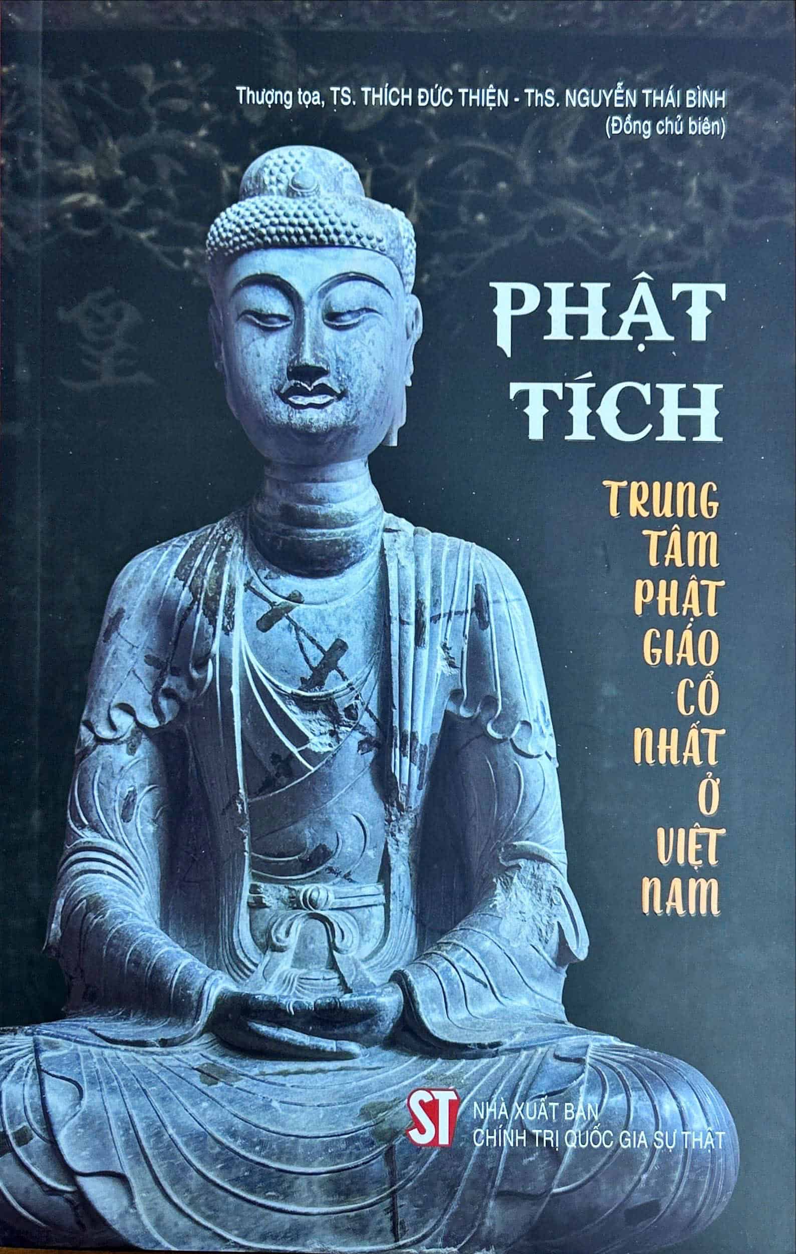 Sách Phật tích: Trung tâm Phật giáo cổ nhất ở Việt Nam (Nguyễn Thái Bình, TS. Thích Đức Thiện)