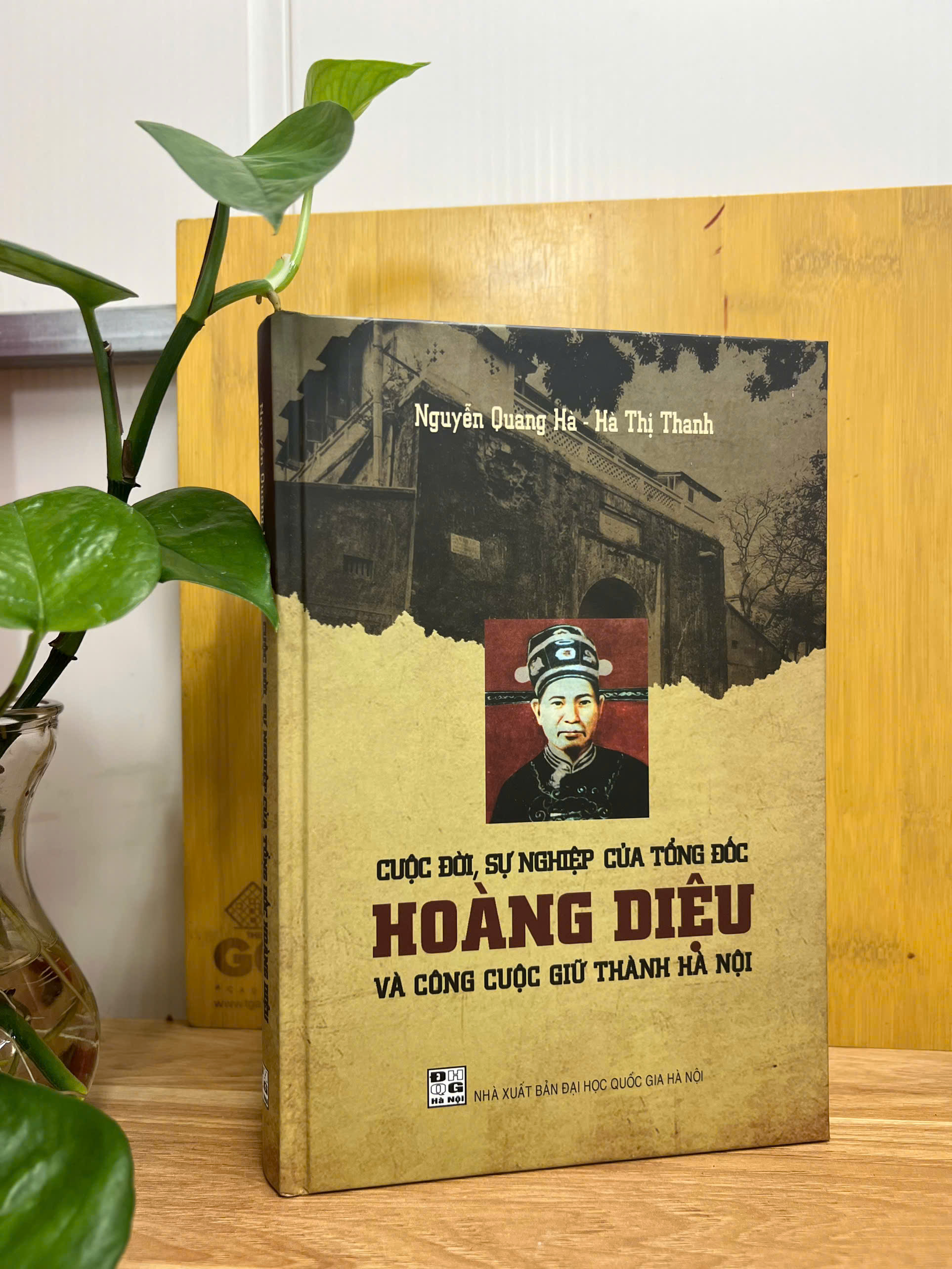 Sách Cuộc Đời Sự Nghiệp Của Tổng Đốc Hoàng Diệu Và Công Cuộc Giữ Thành Hà Nội (Bìa Cứng) Nguyễn Quang Hà, Hà Thị Thanh