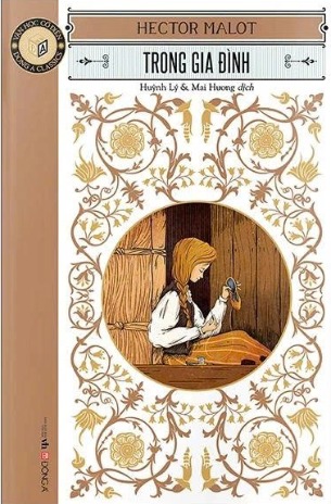 Văn Học Cổ Điển - Đông A Classic - Trong Gia Đình (Hector Malot)
