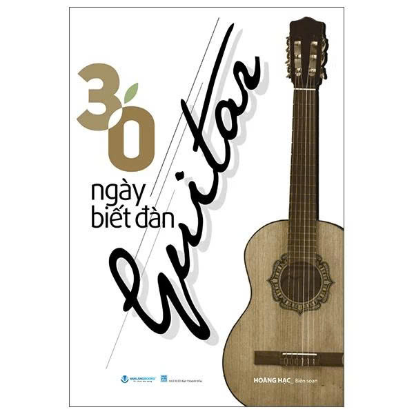 30 Ngày Biết Đàn Guitar - Hoàng Hạc