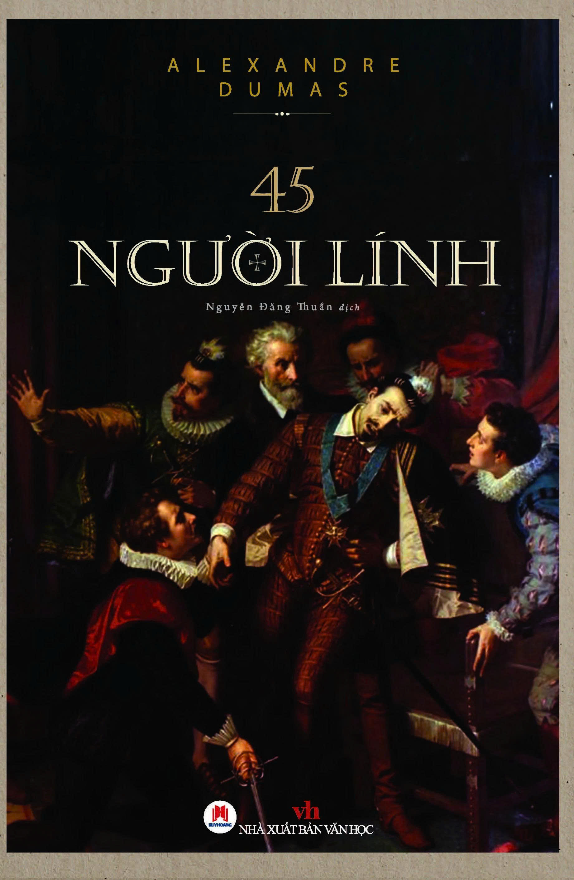 45 Người Lính (Bìa Cứng) Alexandre Dumas