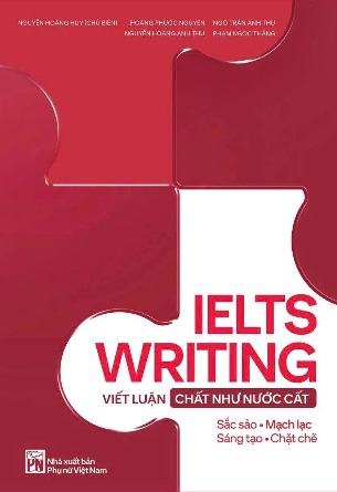 IELTS Writing - Viết Luận Chất Như Nước Cất